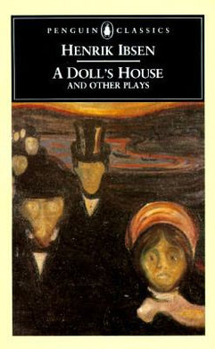 A Doll's House and Other Plays - Henrik Ibsen