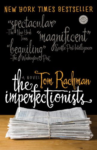 The Imperfectionists - Tom Rachman